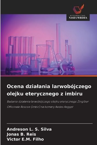 Cover image for Ocena dzialania larwobojczego olejku eterycznego z imbiru
