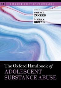 Cover image for The Oxford Handbook of Adolescent Substance Abuse