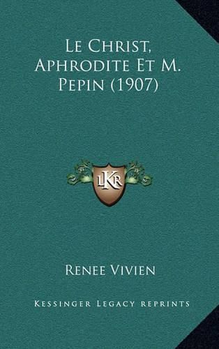 Le Christ, Aphrodite Et M. Pepin (1907)