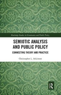 Cover image for Semiotic Analysis and Public Policy: Connecting Theory and Practice