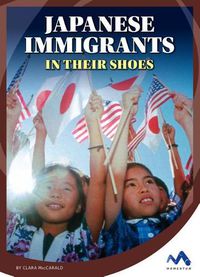 Cover image for Japanese Immigrants: In Their Shoes