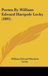 Cover image for Poems by William Edward Hartpole Lecky (1891)