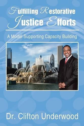 Cover image for Fulfilling Restorative Justice Efforts: A Model Supporting Capacity Building