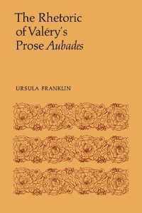 Cover image for The Rhetoric of Valery's Prose Aubades