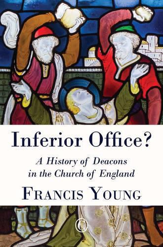 Inferior Office: A History of Deacons in the Church of England