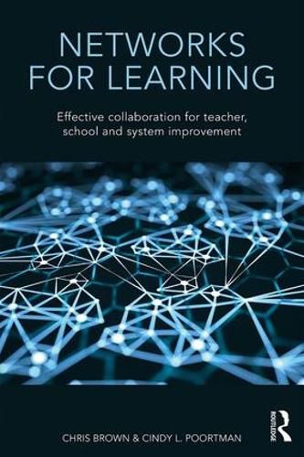 Cover image for Networks for Learning: Effective Collaboration for Teacher, School and System Improvement