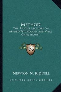 Cover image for Method: The Riddell Lectures on Applied Psychology and Vital Christianity