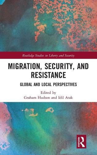 Cover image for Migration, Security, and Resistance: Global and Local Perspectives