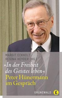 Cover image for In Der Freiheit Des Geistes Leben: Peter Hunermann Im Gesprach