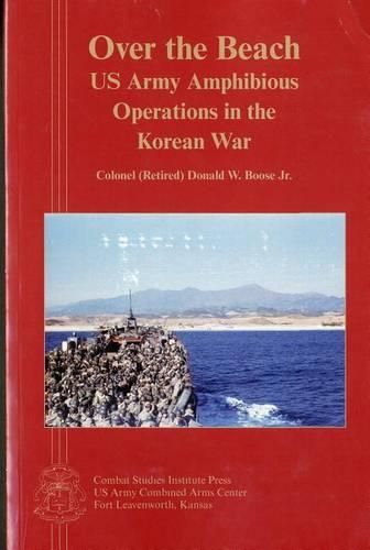 Cover image for Over the Beach: US Army Amphibious Operations in the Korean War