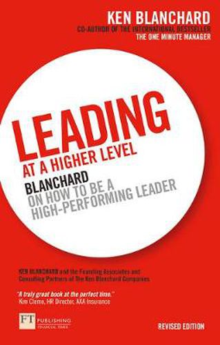 Leading at a Higher Level: Blanchard on how to be a high performing leader