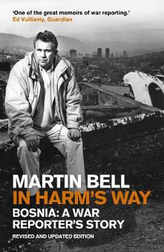 Cover image for In Harm's Way: Bosnia: A War Reporter's Story