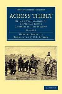 Cover image for Across Thibet: Being a Translation of De Paris au Tonkin a travers le Tibet inconnu