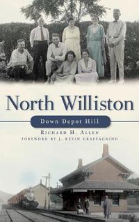 Cover image for North Williston: Down Depot Hill