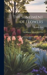 Cover image for The Sentiment of Flowers