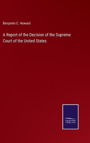 Cover image for A Report of the Decision of the Supreme Court of the United States