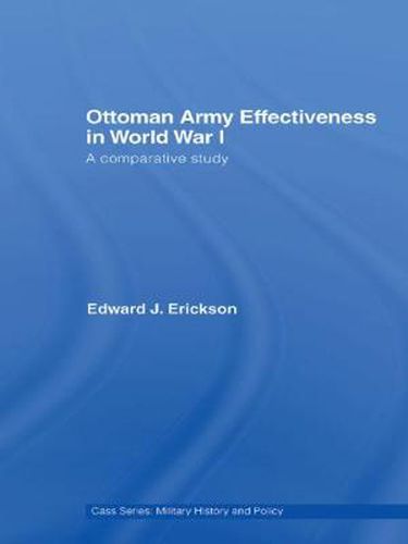 Cover image for Ottoman Army Effectiveness in World War I: A Comparative Study