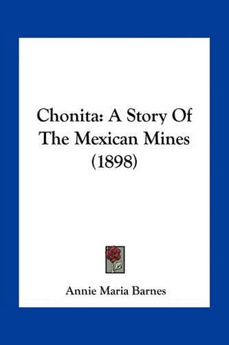 Chonita: A Story of the Mexican Mines (1898)