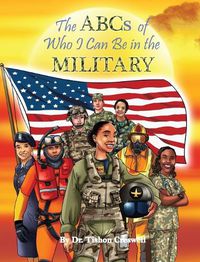 Cover image for The ABCs of Who I Can Be in the Military