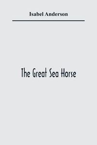 Cover image for The Great Sea Horse