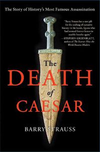 Cover image for The Death of Caesar: The Story of History's Most Famous Assassination