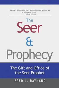 Cover image for The Seer & Prophecy: The Gift and Office of the Seer Prophet