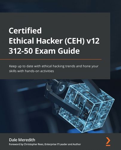 Cover image for Certified Ethical Hacker (CEH) v11 312-50 Exam Guide: Keep up to date with ethical hacking trends and hone your skills with hands-on activities