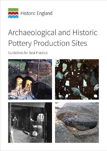 Archaeological and Historic Pottery Production Sites: Guidelines for Best Practice