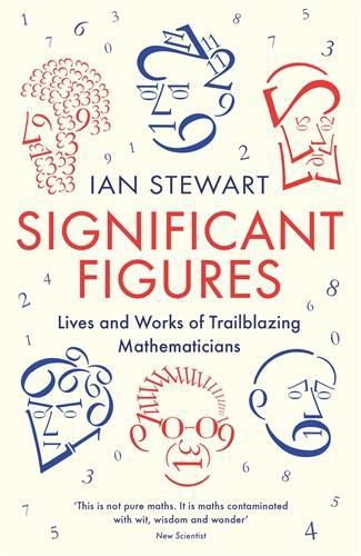 Significant Figures: Lives and Works of Trailblazing Mathematicians