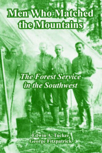 Cover image for Men Who Matched the Mountains: The Forest Service in the Southwest