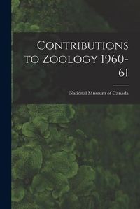 Cover image for Contributions to Zoology 1960-61