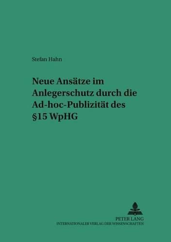 Cover image for Neue Ansaetze Im Anlegerschutz Durch Die Ad-Hoc-Publizitaet Des  15 Wphg