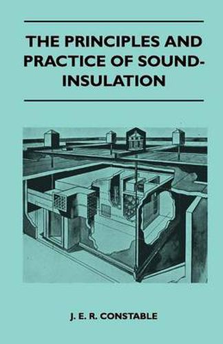 Cover image for The Principles And Practice Of Sound-Insulation