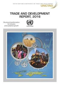 Cover image for Trade and development report 2016: structural transformation for inclusive and sustained growth