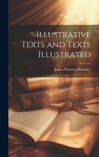 Cover image for Illustrative Texts and Texts Illustrated