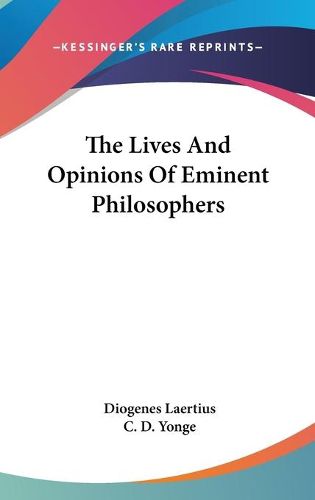 The Lives And Opinions Of Eminent Philosophers