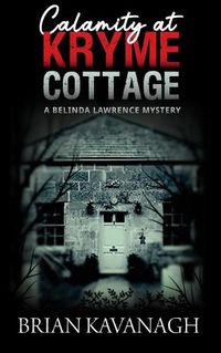 Cover image for Calamity at Kryme Cottage (a Belinda Lawrence Mystery)