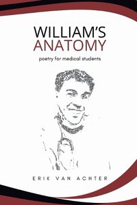 Cover image for William's Anatomy - Poetry for Medical Students