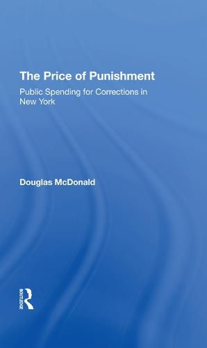 Cover image for The Price Of Punishment: Public Spending For Corrections In New York