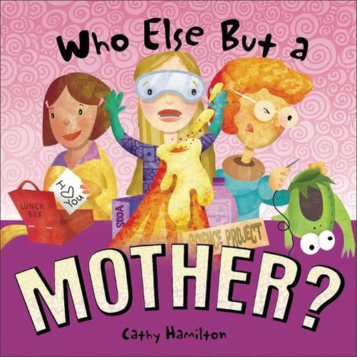 Cover image for Who Else But a Mother?