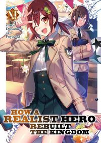 Cover image for How a Realist Hero Rebuilt the Kingdom (Light Novel) Vol. 11