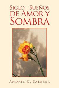 Cover image for Siglo - Suenos De Amor Y Sombra