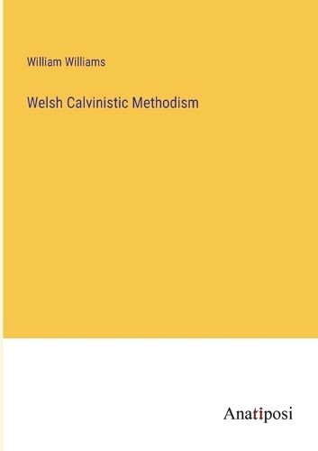 Cover image for Welsh Calvinistic Methodism