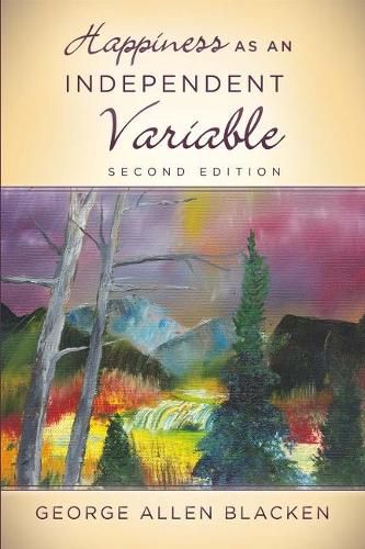 Cover image for Happiness as an Independent Variable, Volume 1