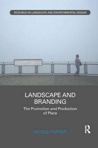 Cover image for Landscape and Branding: The promotion and production of place