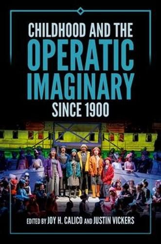 Cover image for Childhood and the Operatic Imaginary since 1900