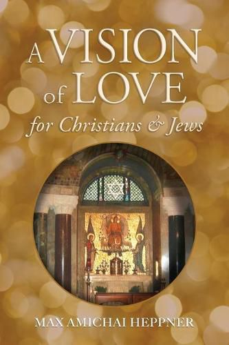 Cover image for A Vision of Love for Christians and Jews