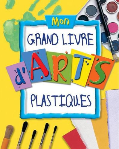 Mon Grand Livre d'Arts Plastiques