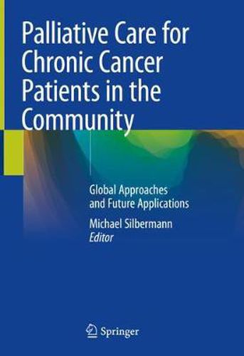 Palliative Care for Chronic Cancer Patients in the Community: Global Approaches and Future Applications