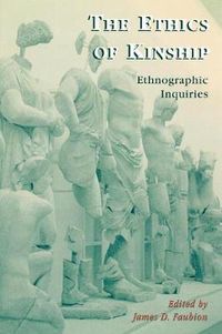 Cover image for The Ethics of Kinship: Ethnographic Inquiries